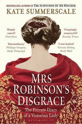 Mrs Robinson's Disgrace: The Private Diary of a Victorian Lady by Kate...
