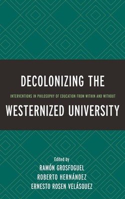 Decolonizing The Westernized University: Interventions In Ph...
