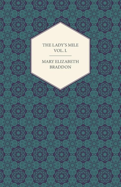 Mary Elizabeth Braddon | The Lady's Mile Vol. I. | Taschenbuch | Englisch (2013)-image