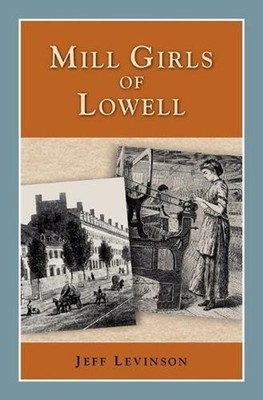 Mill Girls of Lowell by Jeff Levinson (English) Paperback Book