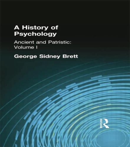 History of Psychology : Ancient and Patristic Volume I by George Sidney ...