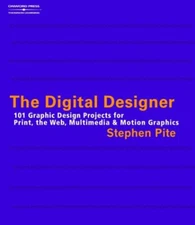 The Digital Designer : 101 Graphic Design Projects for Print, the