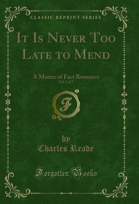 It Is Never Too Late to Mend, Vol. 2 of 3: A Matter of Fact Romance