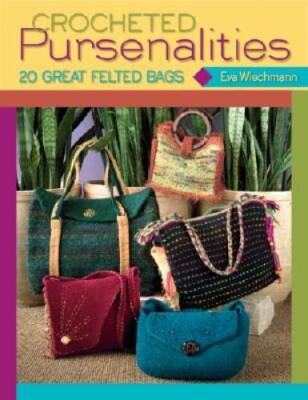 Crocheted Pursenalities: 20 Great Felted Bags - Paperback - GOOD