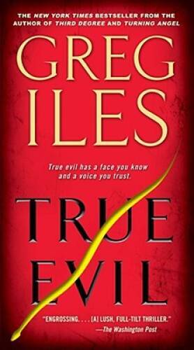 True Evil: A Novel - Mass Market Paperback By Iles, Greg - VERY GOOD