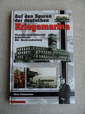 DEUTSCHE KRIEGSMARINE - TORPEDOVERSUCHSANSTALT NEUBRANDENBURG - Buch 2005 - D2