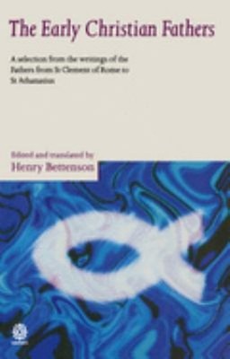 The Early Christian Fathers : A Selection from the Writings of th