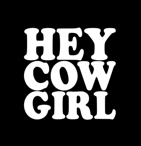 Hey Cowgirl Vinyl Sticker decal WHITE GLOSS 10 x 10 cm