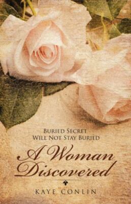 Woman Discovered : Buried Secrets Will Not Stay Buried, Paperback by Conlin, ...