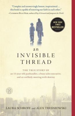 An Invisible Thread: The True Story of an 11-Year-Old Panhandler, a Busy...