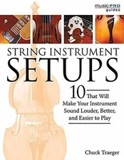 String Instrument Setups: 10 Setups That Will Make Your Instrument Louder, Bette