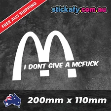 I Dont Give a Mcf*ck Decal Sticker - Funny Laptop Car Window Bumper JDM 4x4