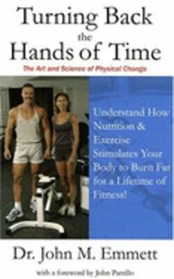 Turning Back the Hands of Time: The Art and Science of Physical Change by Emmett