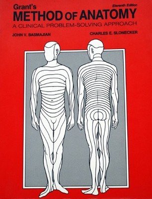 Grant's Method of Anatomy: A Clinical Problem-Solving Approach,G