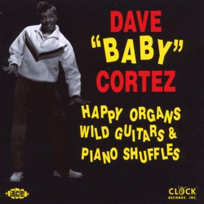 Dave ''Baby'' Cortez Happy Organs, Wild Guitars And Piano Shuffles CD NEW SEALED