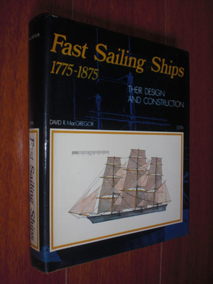 Fast Sailing Ships, their design and construction 1775-1875 (Marine, Schiffe)