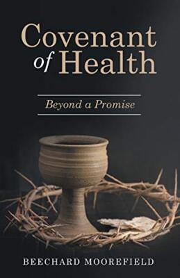 Covenant of Health: Beyond a Promise, Moorefield 9781973674818 Free Shipping-,