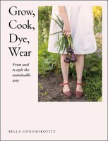 Bella Gonshorovitz | Grow, Cook, Dye, Wear | Taschenbuch | Englisch (2022)