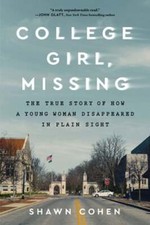 College Girl, Missing: The True Story of How a Young Woman Disappeared in Plain
