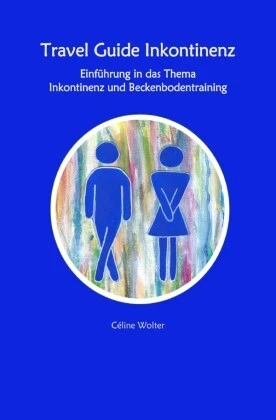 Travel Guide Inkontinenz Einführung in das Thema Inkontinenz und Beckenbodent - Photo 1/1