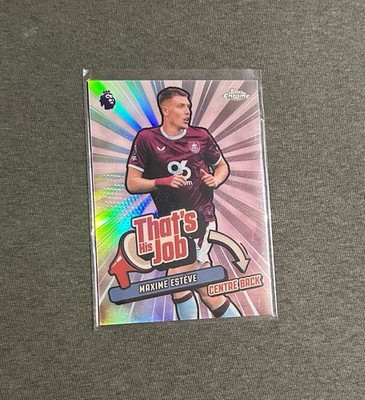 2025-26 Topps Chrome EPL Maxime Esteve That's His Job Burnley #THJ-8