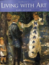 GILBERT'S LIVING WITH ART (SIXTH EDITION) By Mark Getlein
