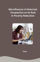 Microfinance: A Historical Perspective On Its Role In Poverty Reduction Faris
