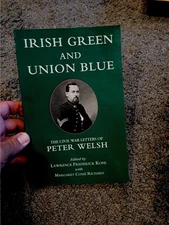 Irish Green Union Blue Civil War Letters Peter Welsh 28th Regiment Massachusetts