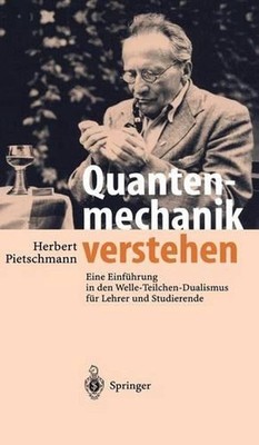 Quantenmechanik verstehen: Eine Einf?hrung in den Welle-Teilchen-Dualismus f?r L
