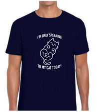 Im Only Speaking To My Cat Today Animal Lover Unisex T-Shirt