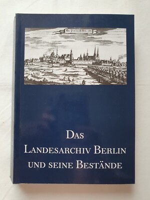 The Landesarchiv Berlin and its holdings series volume 1