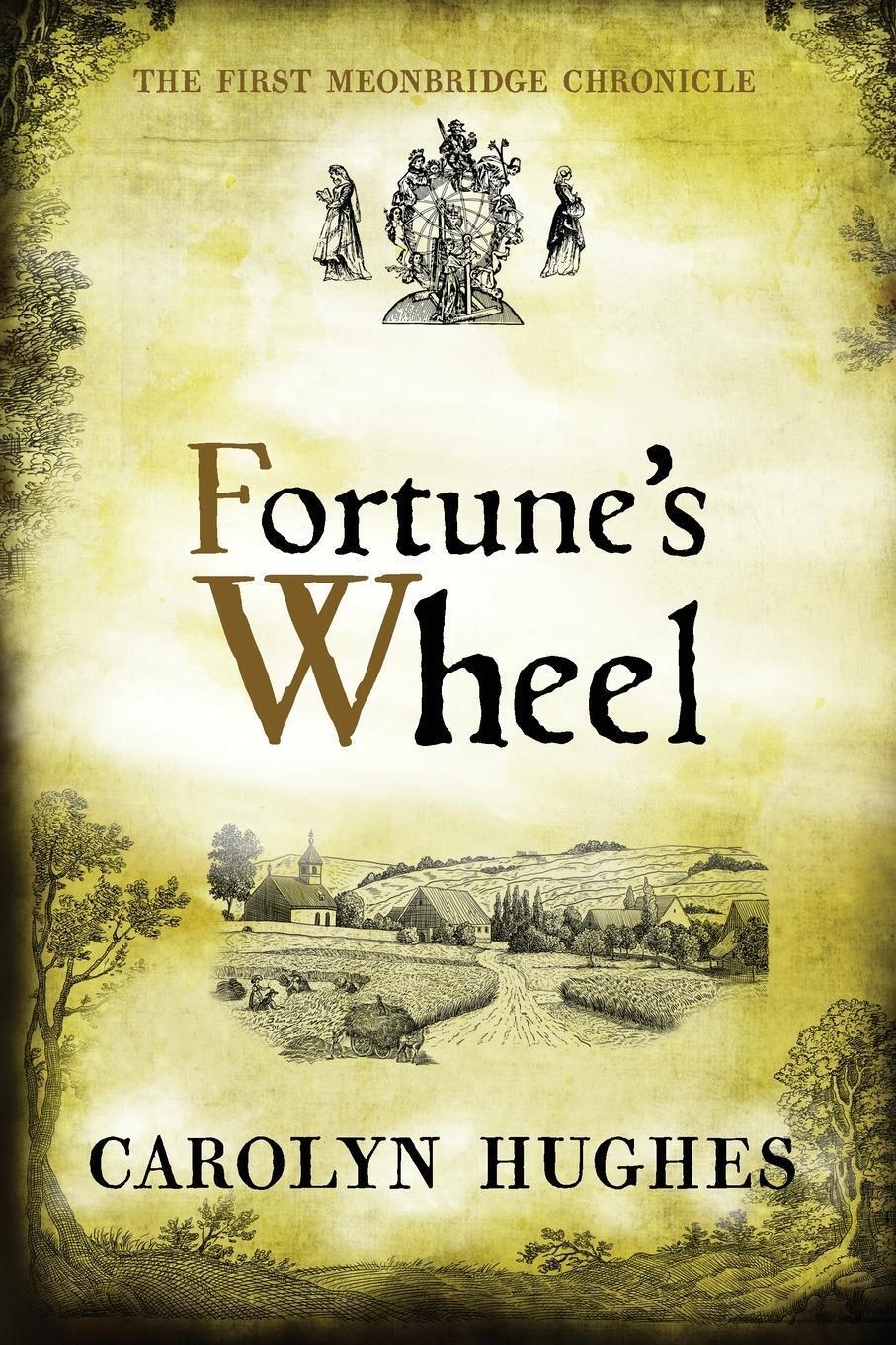 Thumbnail - Fortune's Wheel The First Meonbridge Chronicle Carolyn Hughes