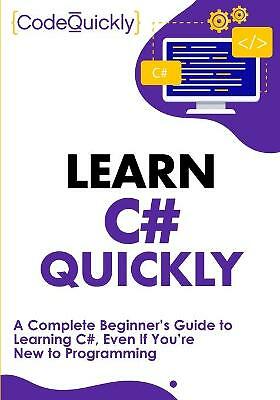 Learn C# Quickly, Taschenbuch von Quickly, Code, wie neu gebraucht, kostenlose P&P in Großbritannien