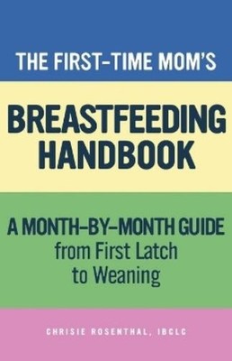 Chrisie Rosenth The First-Time Mom's Breastfeeding Han (Taschenbuch) (US IMPORT)