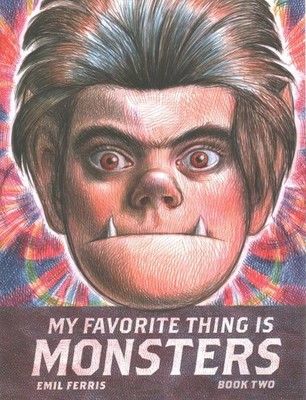My Favorite Thing Is Monsters 2, Paperback by Ferris, Emil; Reynolds, Eric (E...