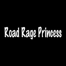 Road Rage Princess Decal Sticker White Die Cut Vinyl