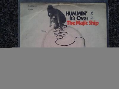 The Majic Ship - Hummin'/ It's over 7'' Single