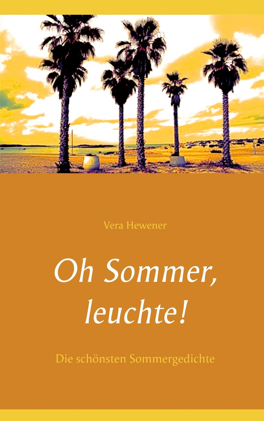 Thumbnail - Oh Sommer, Leuchte Die Schönsten Sommergedichte Vera Hewener