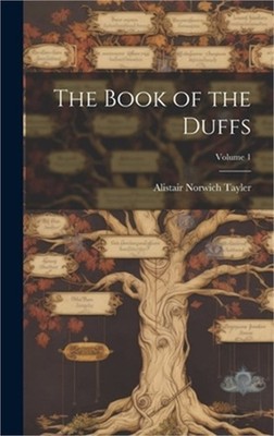 The Book of the Duffs; Volume 1 (Hardback or Cased Book)