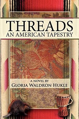 Threads: An American Tapestry, Hukle, Gloria Waldron
