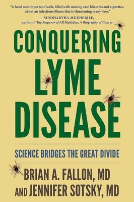 Brian Fallon Jennifer Sotsky Conquering Lyme Disease (Hardback)