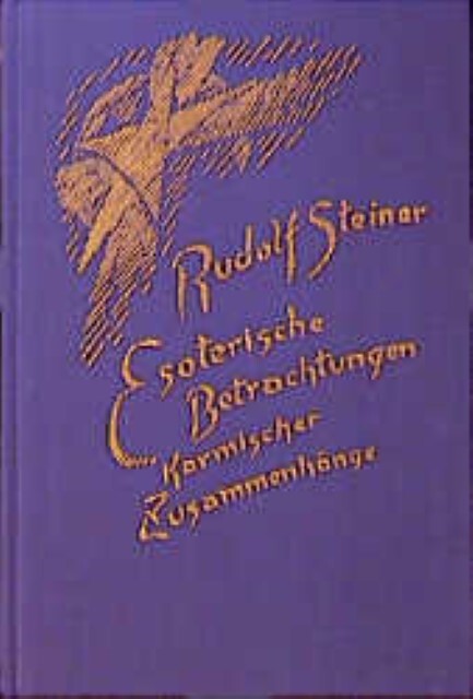 Esoterische Betrachtungen Karmischer Zusammenhänge 4 Rudolf Steiner