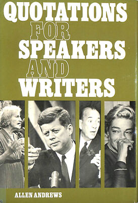 Quotations for Speakers and Writers by Andrews, Allen [Editor]