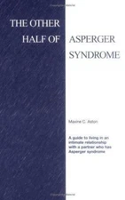 The Other Half of Asperger Syndrome: A Guide to an Intimate Relationship With...