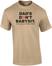 Dads Don't Babysit Tee