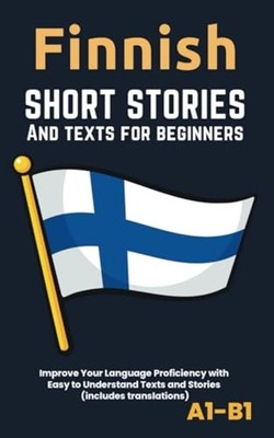 FINNISH - SHORT STORIES AND TEXTS FOR BEGINNERS Improve - Paperback NEW LIBRENHA