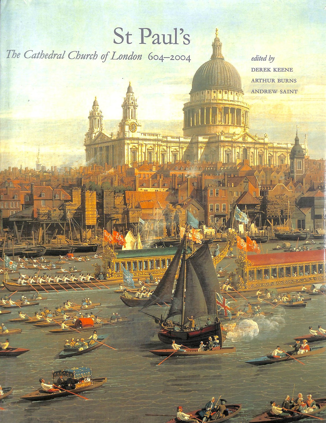 St Paul's - The Cathedral Church of London 604- 2004 by Keene, Derek; Burns, Art