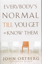 Everybody's Normal Till You Get to Know Them by John Ortberg (Paperback) Book