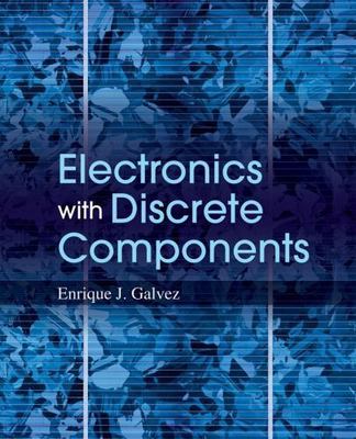 Electronics with Discrete Components, Hardcover by Galvez, Enrique Jose, Bran...