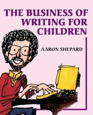 The Business Of Writing For Children An Award Winning Authors Tips On Writing Childrens Books And Publishing Them